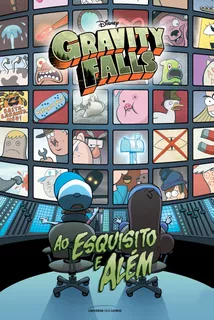 Gravity Falls: Ao esquisito e Além, de Books, Joe. Série Gravity Falls Universo dos Livros Editora LTDA, capa dura em português, 2019