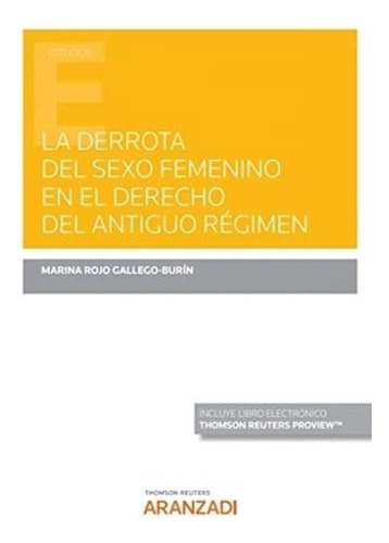 La Derrota Del Sexo Femenino En El Derecho Del Antiguo Regim