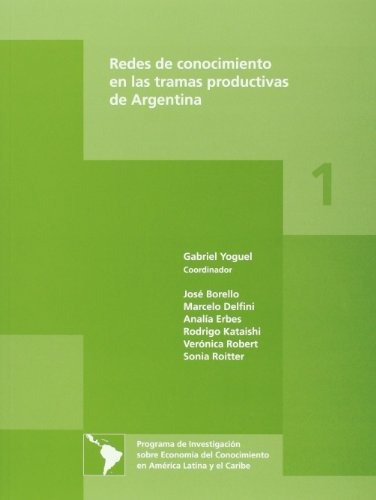 Redes De Conocimiento En Las Tramas Productivas De Argentina, de Gabriel Yoguel. Editorial Flacso (W), tapa blanda en español