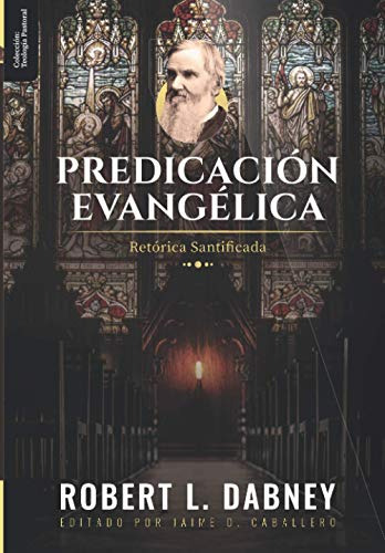 Predicación Evangélica: Retorica Santificada (edición En Esp