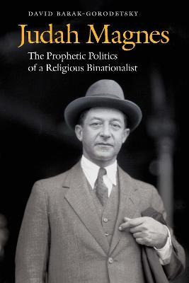 Libro Judah Magnes : The Prophetic Politics Of A Religiou...