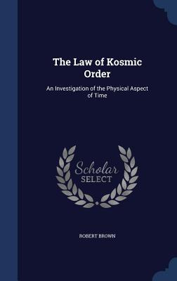 Libro The Law Of Kosmic Order: An Investigation Of The Ph...