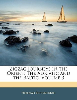 Libro Zigzag Journeys In The Orient: The Adriatic And The...