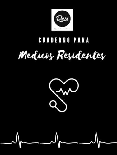 Cuaderno Para Médicos Residentes: ¿eres Residente O Resilien