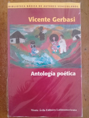 Antologia Poetica Vicente Gerbasi. Monte Avila