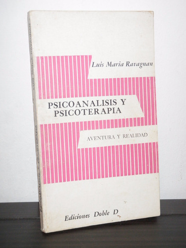 Psicoanalisis Y Psicoterapia Aventura Realidad Ravagnan