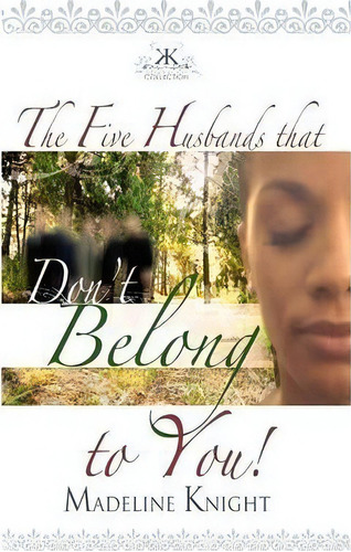 The Five Husbands That Don't Belong To You, De Madeline Knight. Editorial True Perspective Publishing House, Tapa Blanda En Inglés