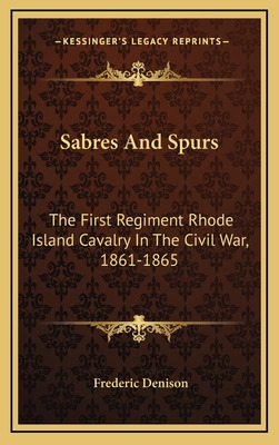 Libro Sabres And Spurs: The First Regiment Rhode Island C...