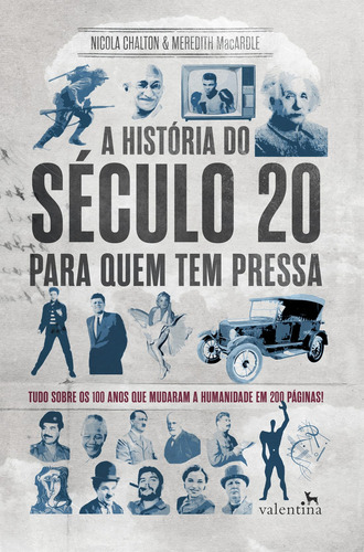 A História do Século 20 para quem tem pressa, de Chalton, Nicola. Editora Valentina Ltda, capa mole em português, 2017