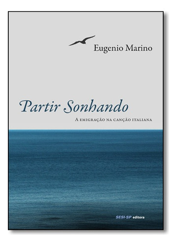 Partir Sonhando, De Eugenio Marino. Editora Sesi-sp Em Português