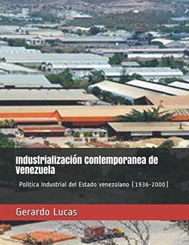 Industrializacion Contemporanea De Venezuela..., de Lucas, Gera. Editorial Independently Published en español