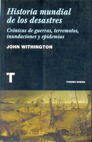 Historia Mundial De Los Desastres - John Withington
