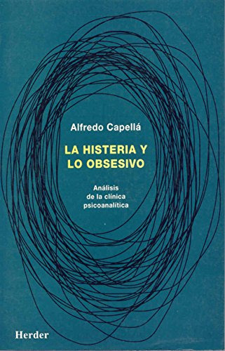 La Histeria Y Lo Obsesivo: Analisis De La Clinica Psicoanali