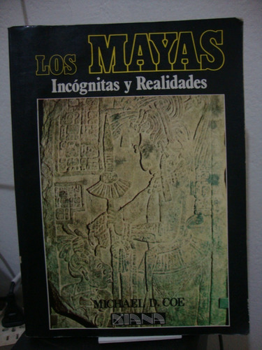 Los Mayas - Incognitas Y Realidades - Michael D. Coe