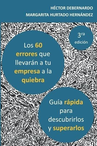 Los 60 Errores Que Llevaran A Tu Empresa A La..., de Debernardo, Dr. Héctor. Editorial Independently Published en español