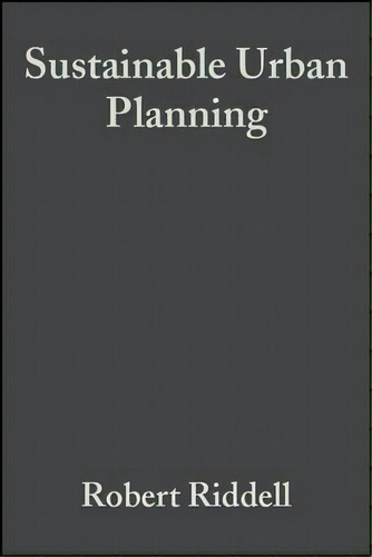 Sustainable Urban Planning : Tipping The Balance, De Robert Riddell. Editorial John Wiley And Sons Ltd, Tapa Blanda En Inglés