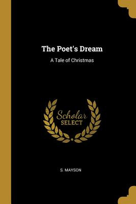 Libro The Poet's Dream: A Tale Of Christmas - Mayson, S.