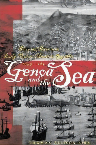 Genoa And The Sea, De Thomas Allison Kirk. Editorial Johns Hopkins University Press, Tapa Blanda En Inglés