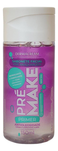 Sabonete Primer Pré Make Facial Hidratante Dermacream 150ml
