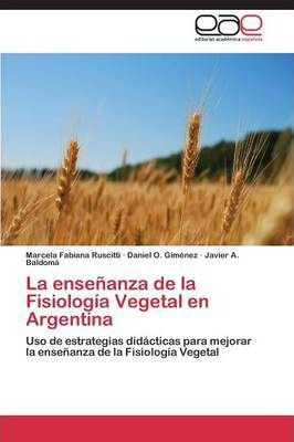 Libro La Ensenanza De La Fisiologia Vegetal En Argentina