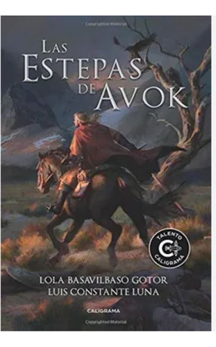 Las Estepas De Avok, De Basavilbaso Gotor , Lola.., Vol. 1.0. Editorial Caligrama, Tapa Blanda, Edición 1.0 En Español, 2019