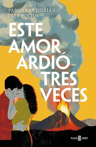 Libro: Este Amor Ardio Tres Veces. Pablo Santidrian. Plaza &