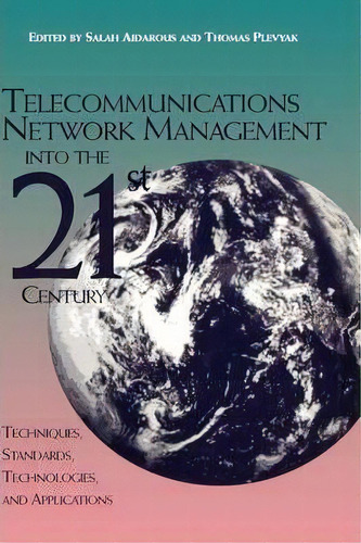 Telecommunications Network Management Into The 21st Century, De Salah Aidarous. Editorial I E E E Press, Tapa Dura En Inglés