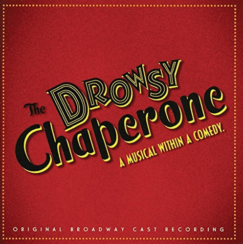 The Drowsy Chaperone (2006 Original Broadway Cast)