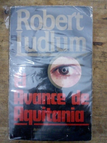 Libro El Avance De Aquitania De Robert Ludlum (21)