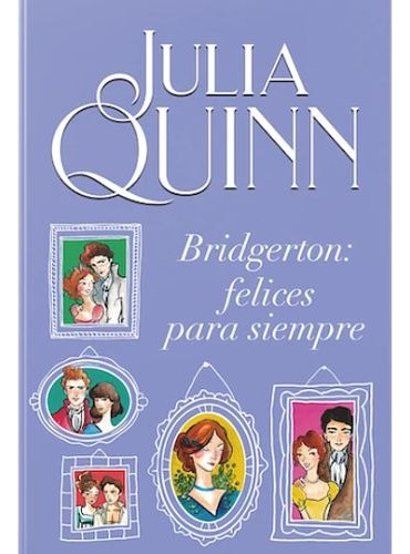Libro Bridgerton 9. Felices Para Siempre Julia Quinn