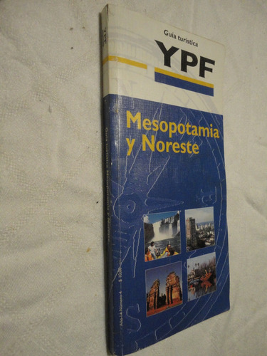 Guía Turistica Ypf  Mesopotamia Y Noreste 