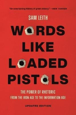 Libro Words Like Loaded Pistols : The Power Of Rhetoric F...