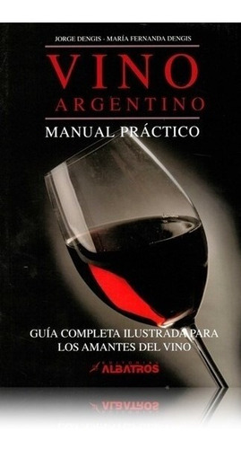 Dengis: Vino Argentino - Manual Práctico