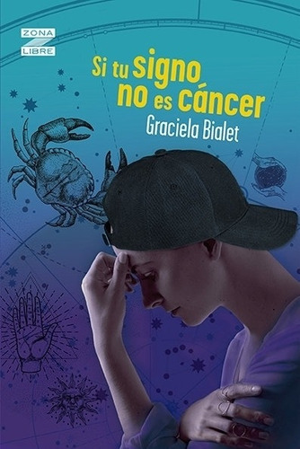 Si Tu Signo No Es Cancer - Zona Libre - Nueva Edicion, De Bialet, Graciela. Editorial Kapelusz, Tapa Blanda En Español, 2019