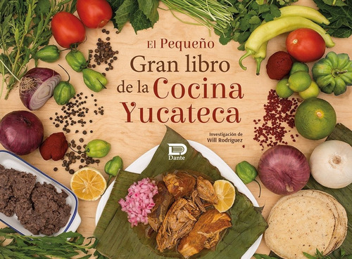 Libro El Pequeño Gran Libro De La Cocina Yucateca [ Dhl ]