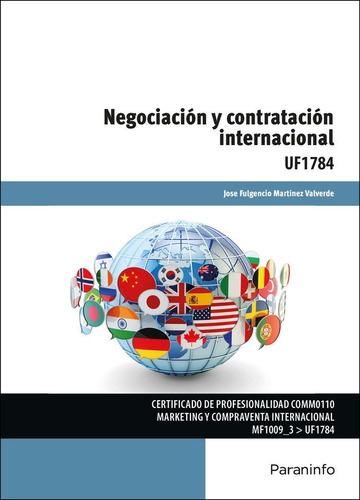 Negociación y contratación internacional, de MARTINEZ VALVERDE, JOSE FULGENCIO. Editorial Ediciones Paraninfo, S.A, tapa blanda en español