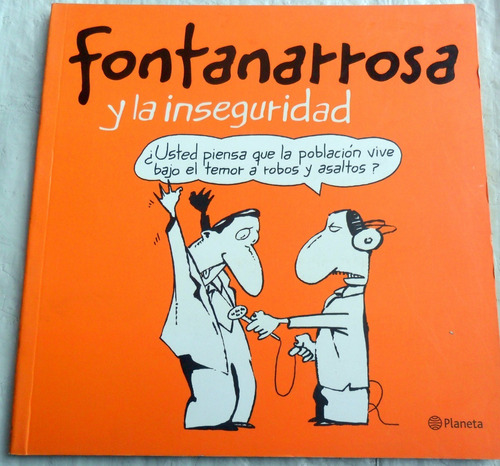 Fontanarrosa Y La Inseguridad * Ed. Planeta 96 Paginas