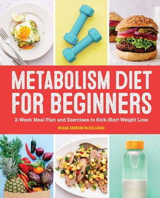 Libro Metabolism Diet For Beginners: 2-week Meal Plan And...