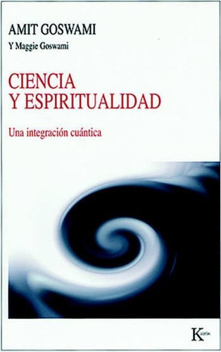 Ciencia Y Espiritualidad . Una Integracion Cuantica