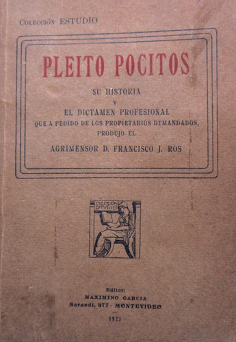 Pleito Pocitos Su Historia Y Dictamen Francisco Ros 1923