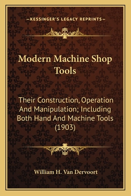 Libro Modern Machine Shop Tools: Their Construction, Oper...