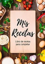 Comprar Libro : Mis Recetas Libro De Recetas Para Completar Cuadern