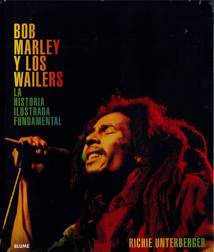 Bob Marley Y Los Wailers. La Historia Ilustrada Fundamental 