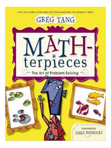 Math-terpieces: The Art Of Problem-solving - Greg Tang. Eb08