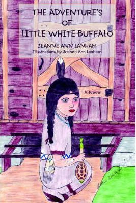 Libro The Adventure's Of Little White Buffalo - Jeanne An...