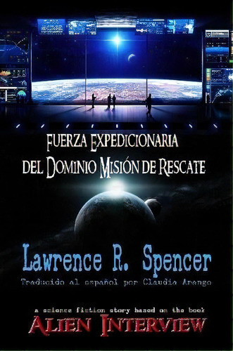 Fuerza Expedicionaria Del Dominio Mision De Rescate, De Lawrence R Spencer. Editorial Lulu Com, Tapa Blanda En Español