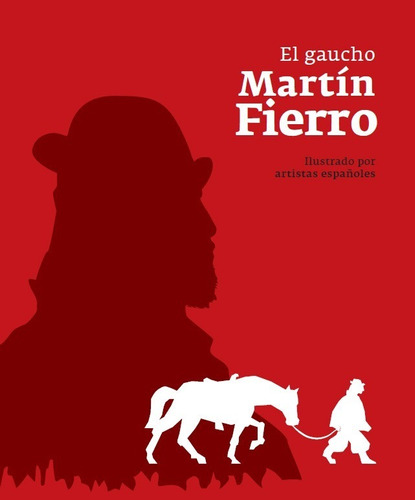 El Gaucho Martin Fierro, José Hernández