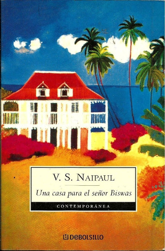 Una Casa Para El Señor Biswas.  V. S. Naipaul