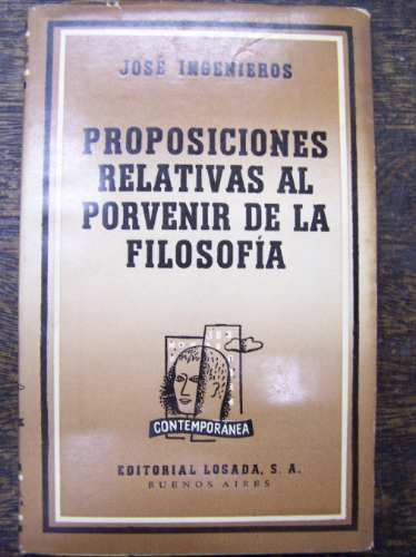 Proposiciones Al Porvenir De La Filosofia * Jose Ingenieros