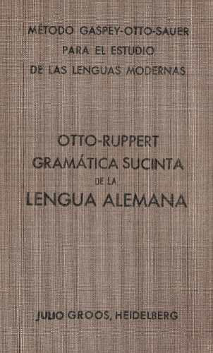 Gramatica Sucinta De La Lengua Alemana - Otto Y Ruppert